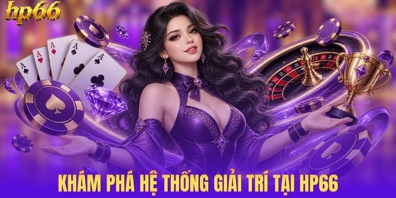 Ba khu vực giải trí đáng chú ý trên HP66