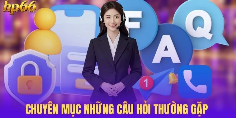 Chuyên mục những câu hỏi thường gặp