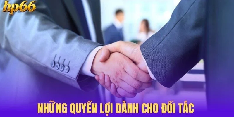Những quyền lợi dành cho đối tác 